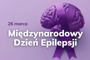 26 marca Międzynarodowy Dzień Epilepsji - Lawendowy Dzień
