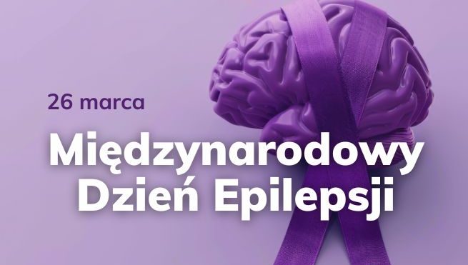 26 marca Międzynarodowy Dzień Epilepsji - Lawendowy Dzień